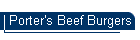 Porter's Beef Burgers