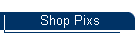 Shop Pixs