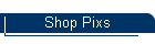 Shop Pixs